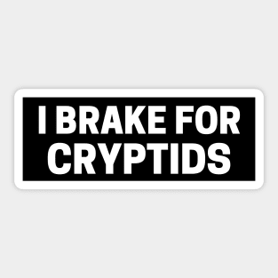 I Brake for Cryptids, Funny Cryptid Bumper Sticker